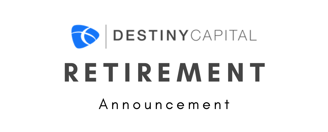 Destiny Capital Founder Steve Musick Announces Retirement for September 2021 After 40 Years of Dedicated Service